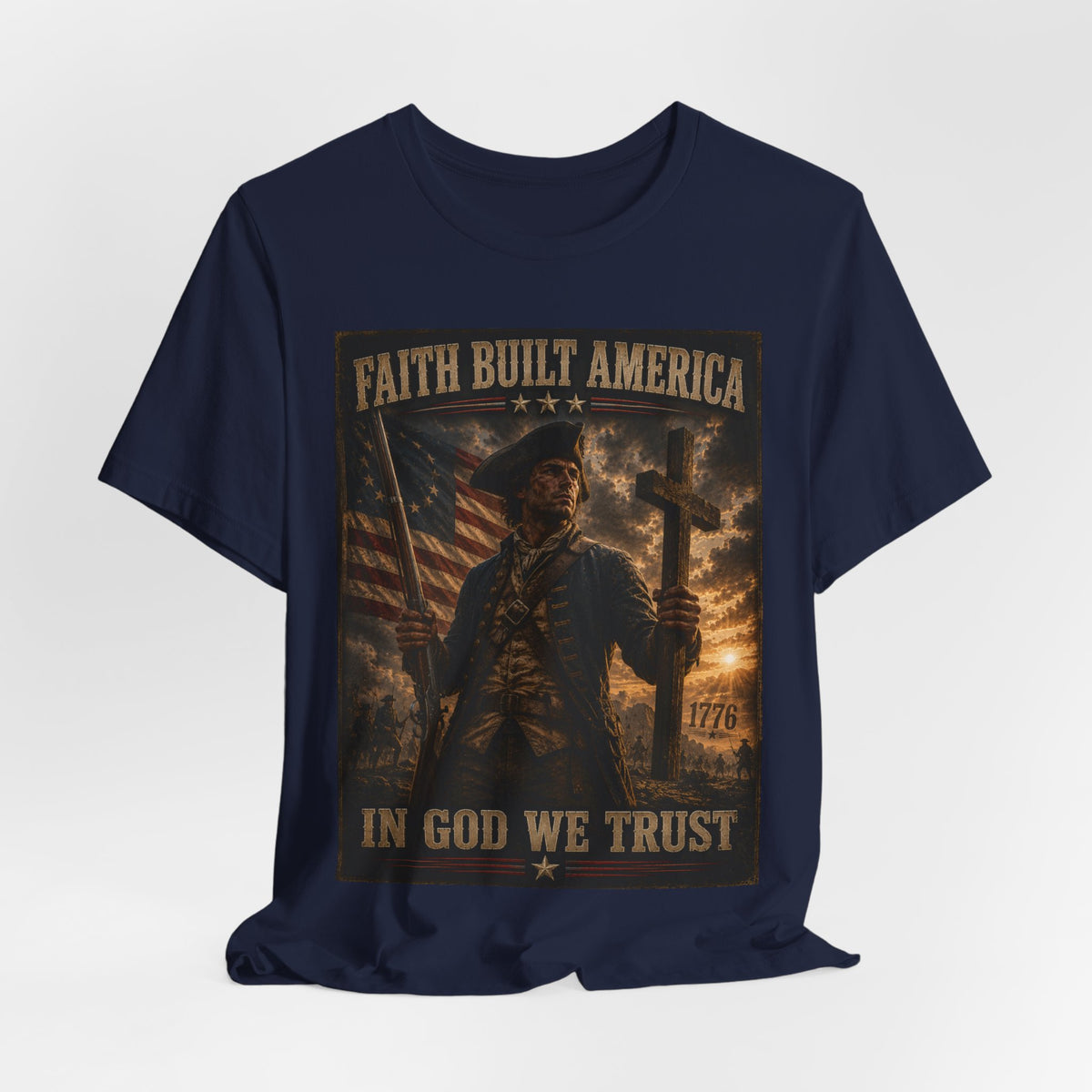 Faith Built America Tee — "In God We Trust" Patriotic Revolutionary War T-Shirt