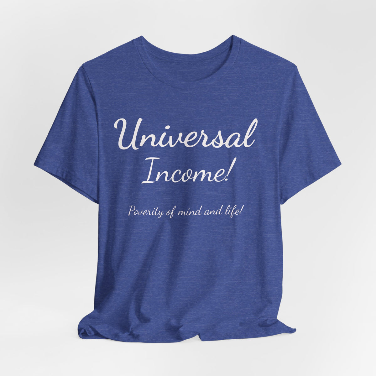 Universal Income Tee — "Universal Income!" Advocacy Shirt