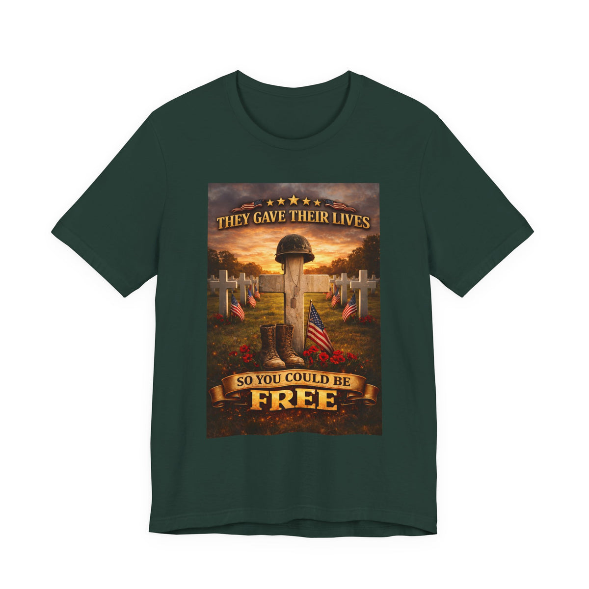 They Gave Their Lives So You Could Be Free Memorial T-Shirt