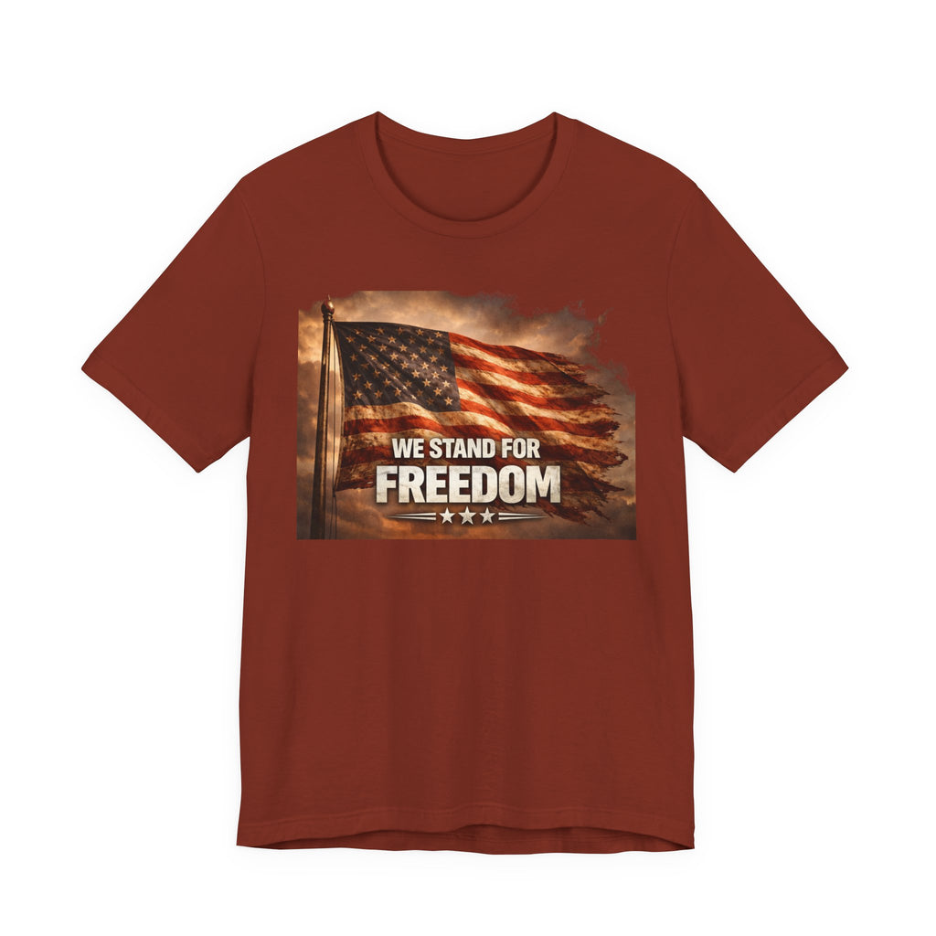 We Stand for Freedom T‑Shirt — Patriotic American Flag Tee (Veterans Day, 4th of July)