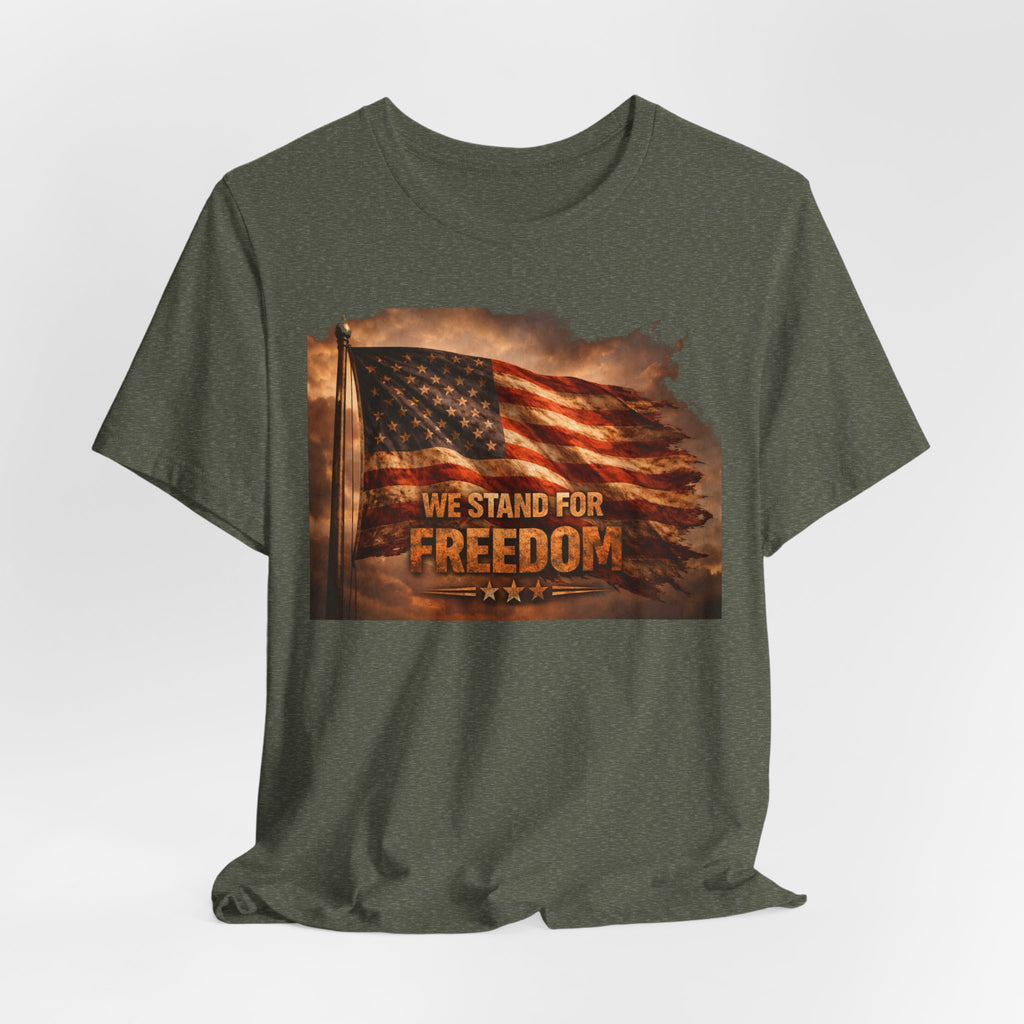 Freedom Flag Tee — "We Stand for Freedom" Patriotic T‑Shirt