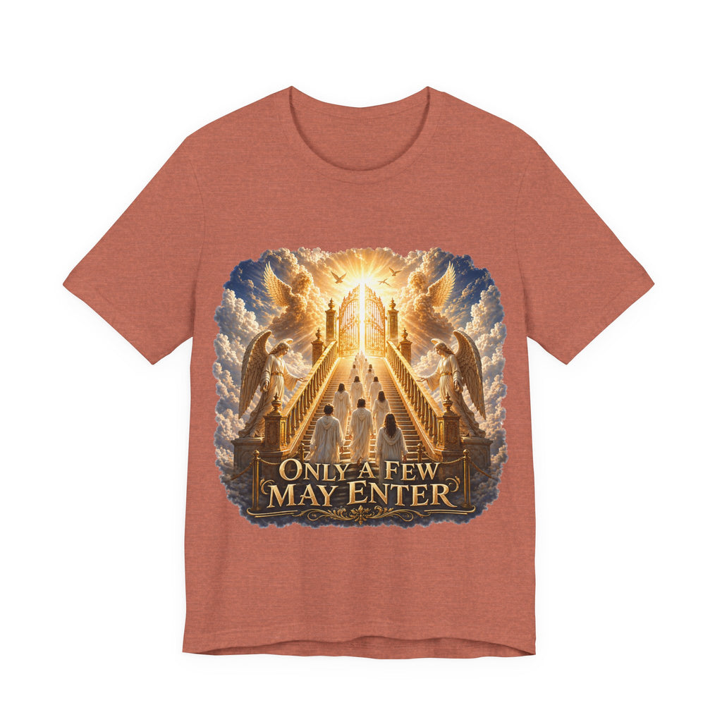 Christian Heaven Stairway T‑Shirt — "Only a Few May Enter" Religious Graphic Tee