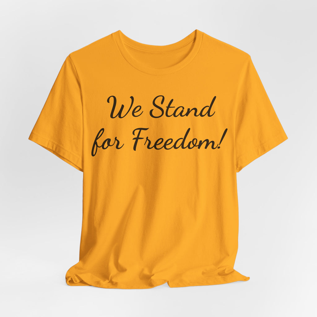We Stand for Freedom T-Shirt — Patriotic Script Tee