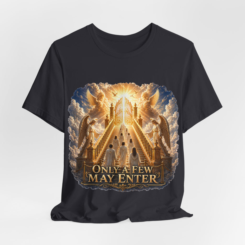 Christian Heaven Stairway T‑Shirt — "Only a Few May Enter" Religious Graphic Tee