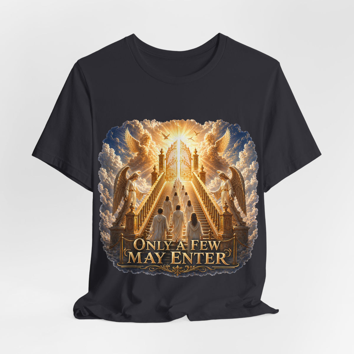 Christian Heaven Stairway T‑Shirt — "Only a Few May Enter" Religious Graphic Tee