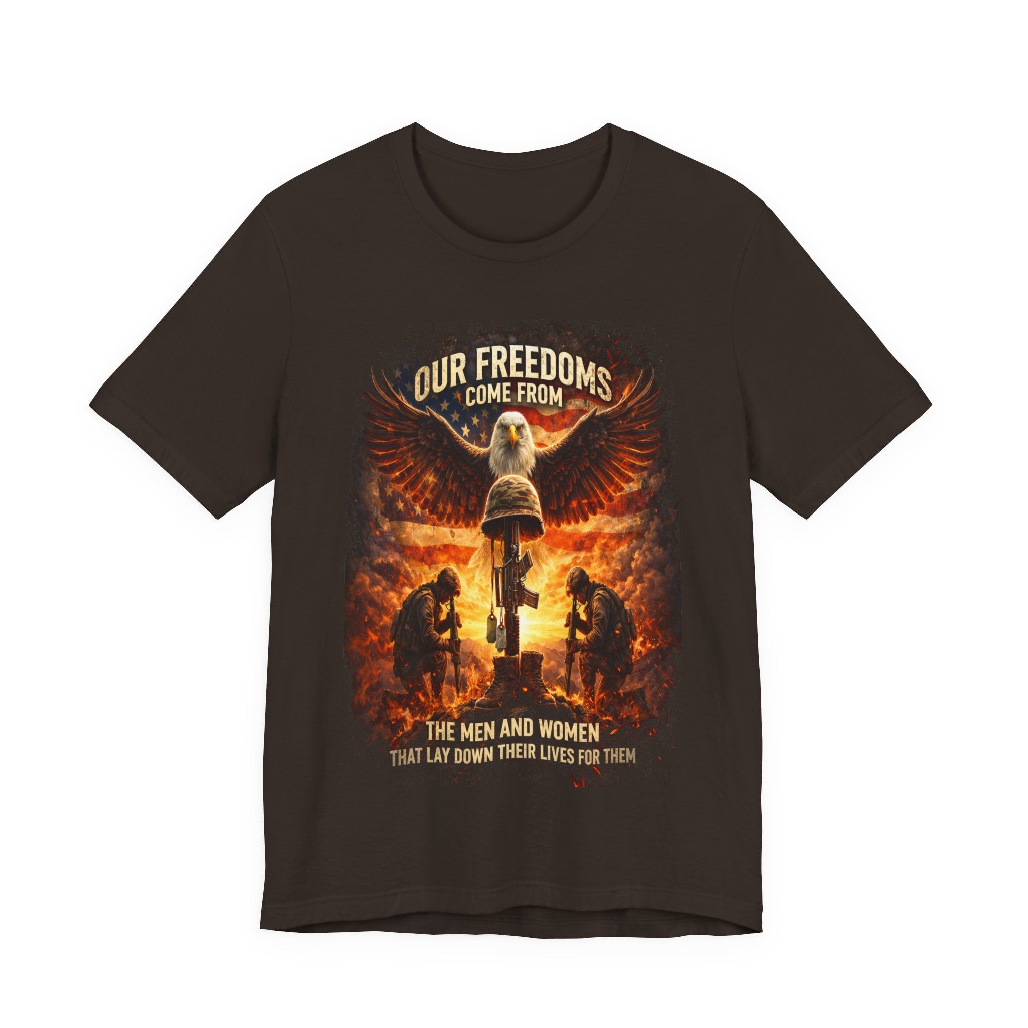 Our Freedoms Come From Military Tribute T-Shirt