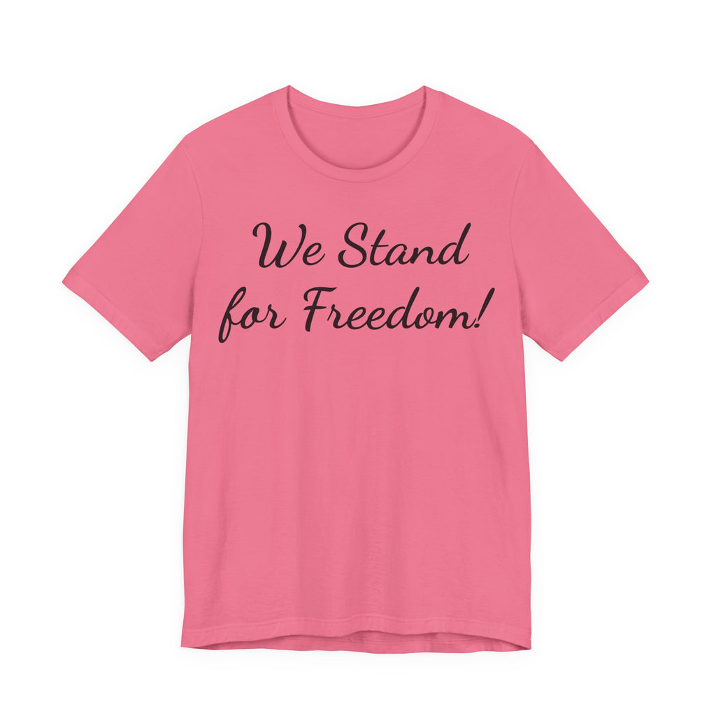 We Stand for Freedom T-Shirt — Patriotic Script Tee