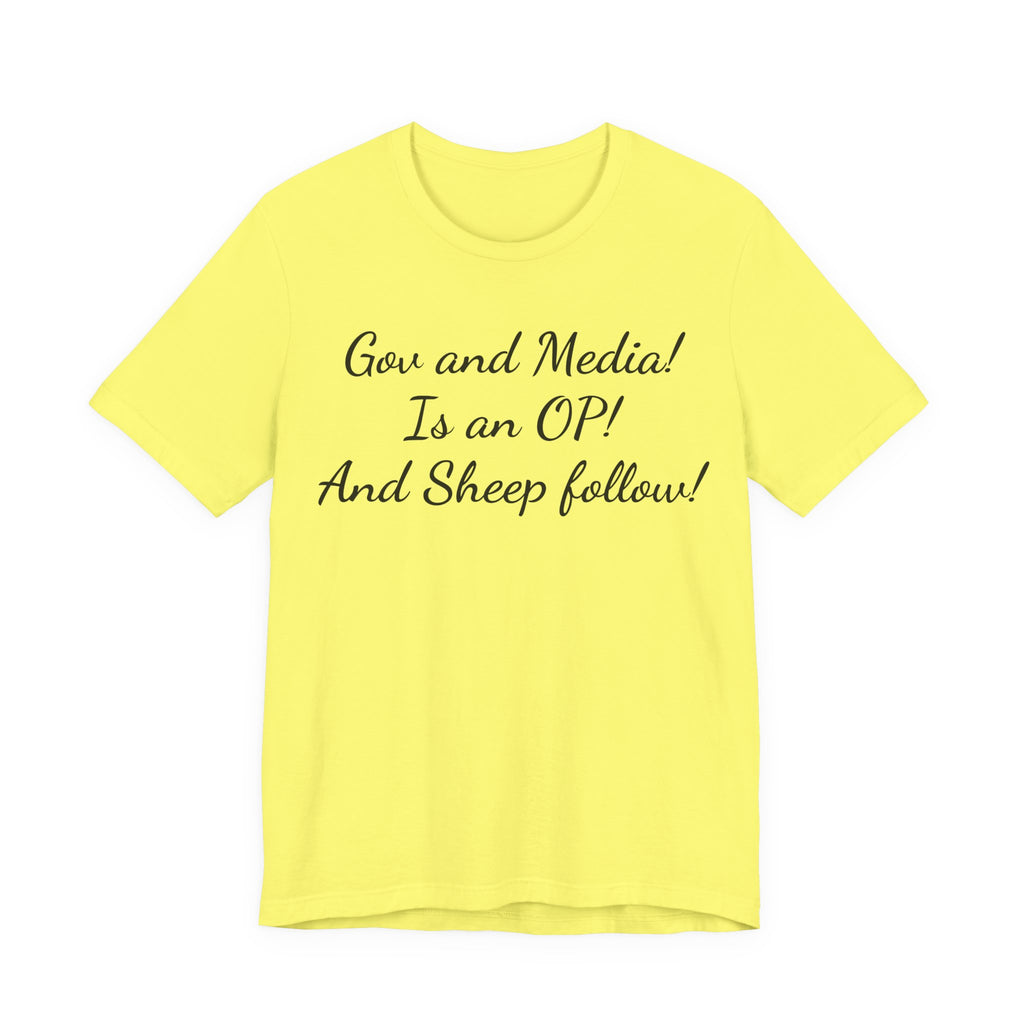 Graphic Tee — "Gov and Media! Is an OP! And Sheep follow!" Political Satire T‑Shirt