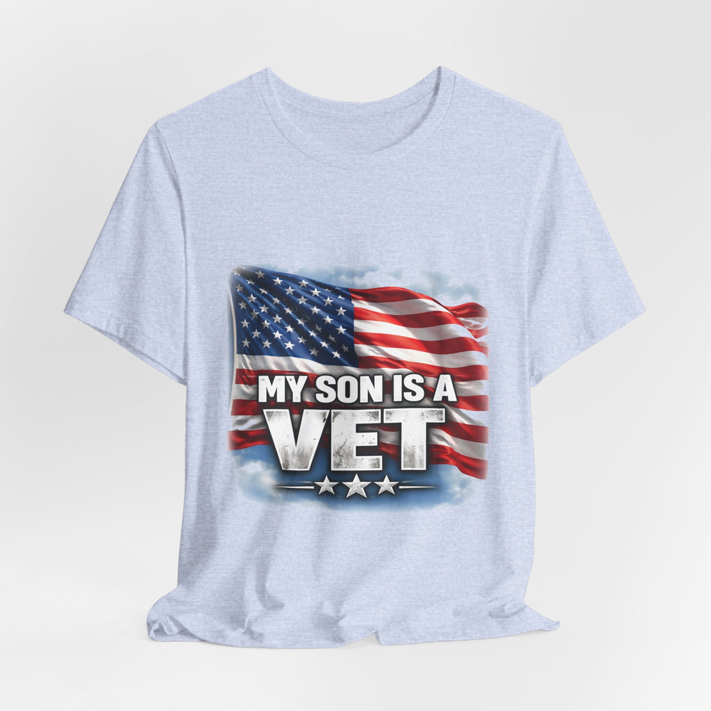 My Son is a vet!  Unisex Jersey Short Sleeve Tee