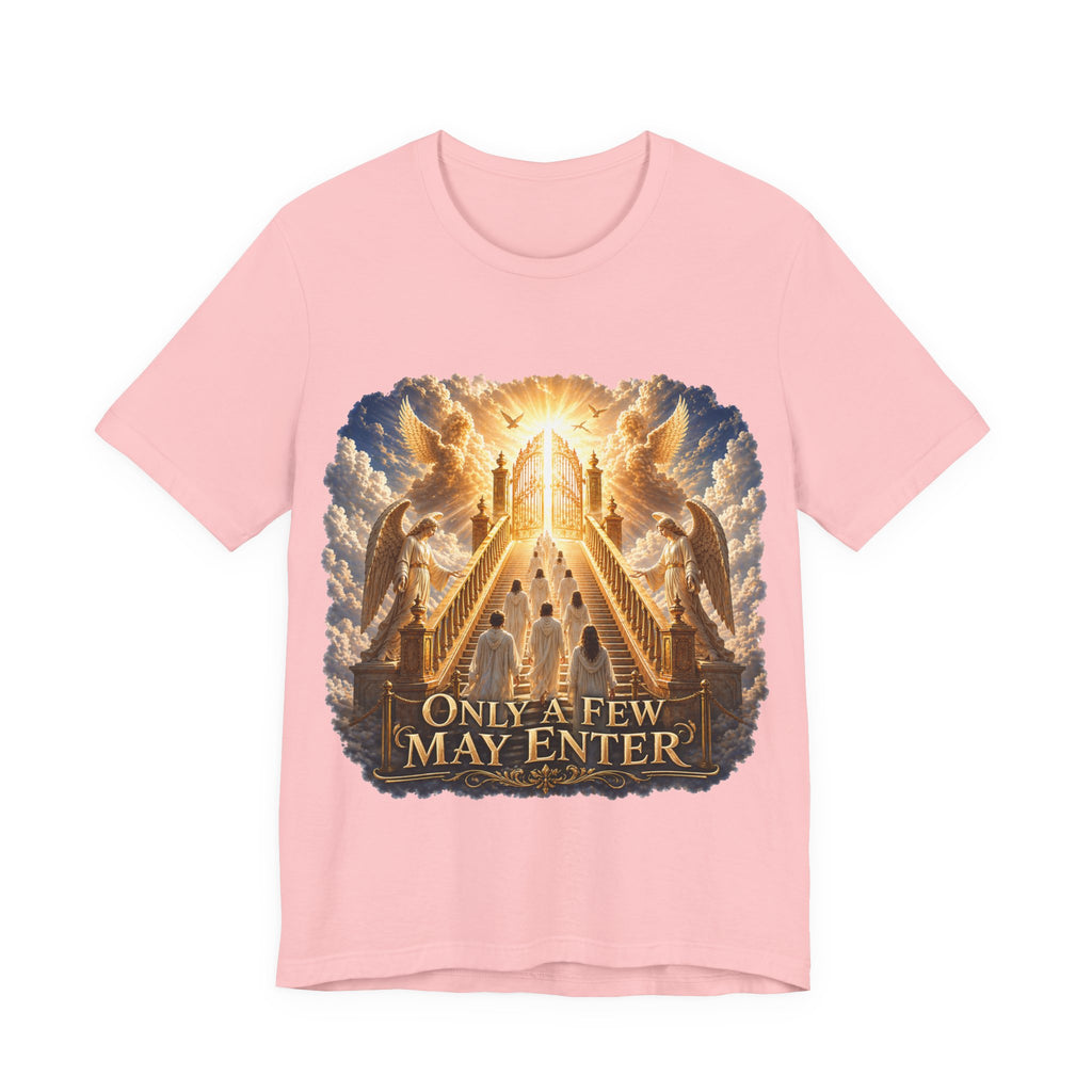 Christian Heaven Stairway T‑Shirt — "Only a Few May Enter" Religious Graphic Tee