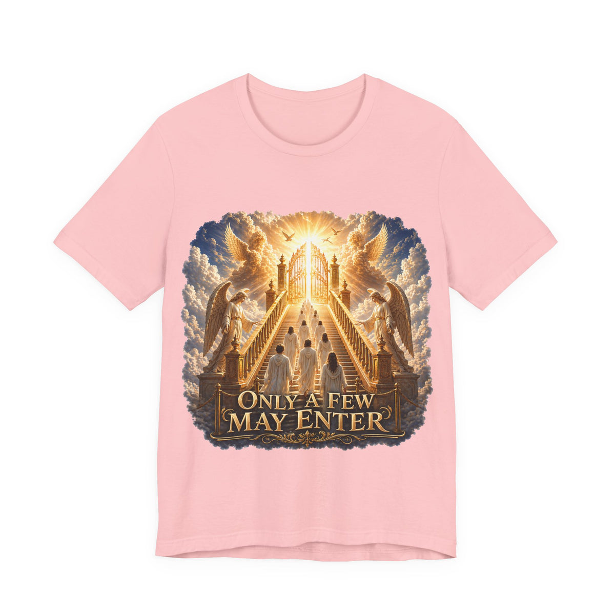 Christian Heaven Stairway T‑Shirt — "Only a Few May Enter" Religious Graphic Tee