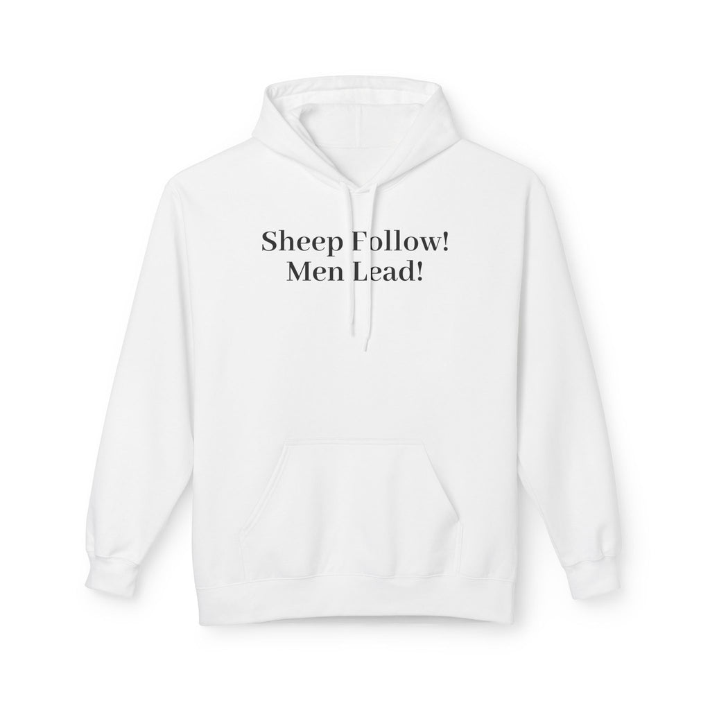 Hoodie — "Sheep Follow! Men Lead!" Minimalist Statement Pullover