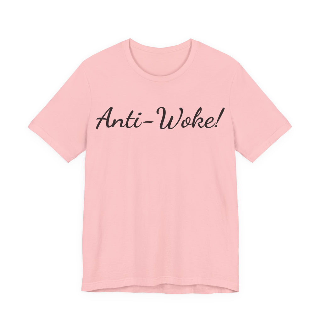 Anti-Woke Tee — Bold Script Political Statement T-Shirt
