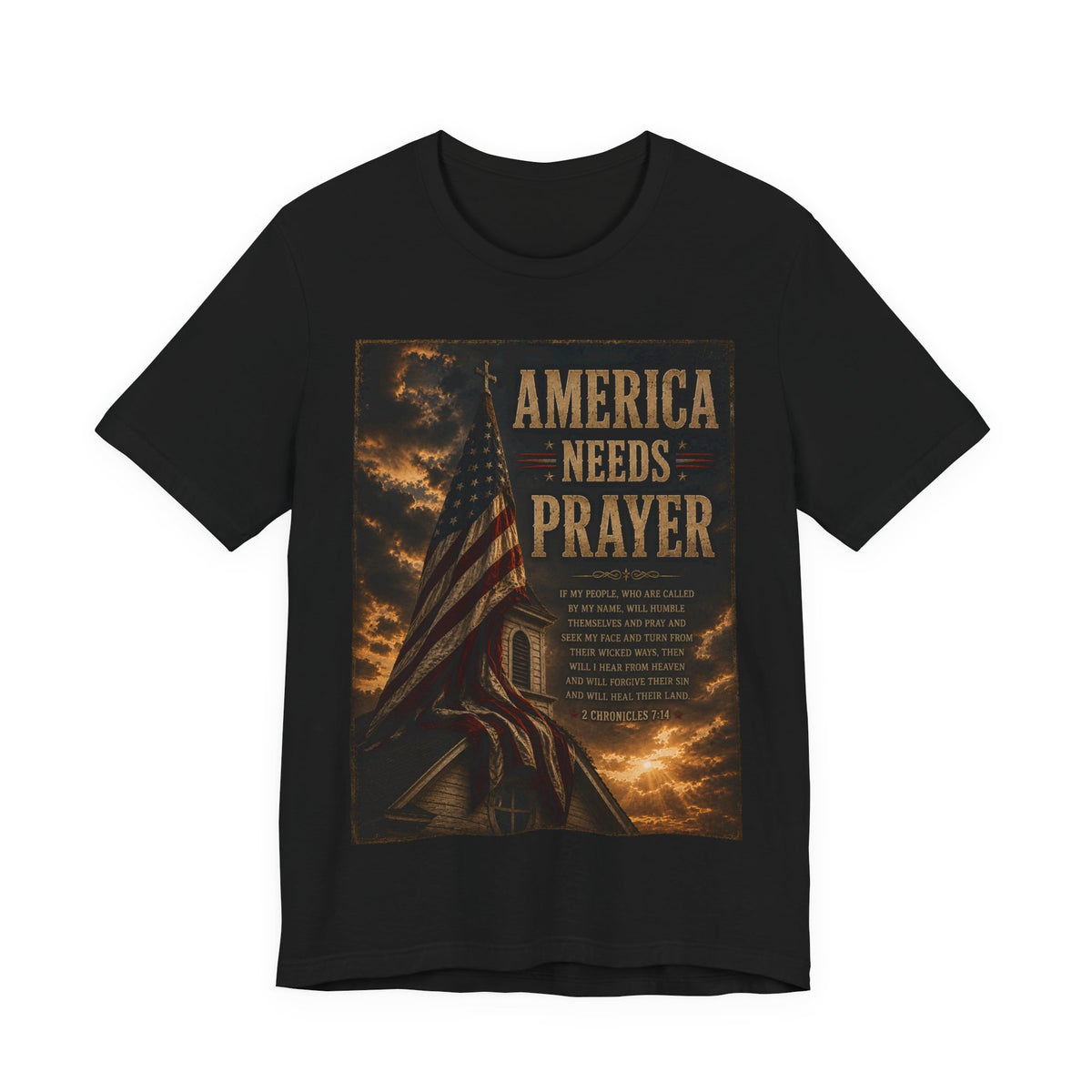 America Needs Prayer T‑Shirt — Patriotic Christian Prayer Tee