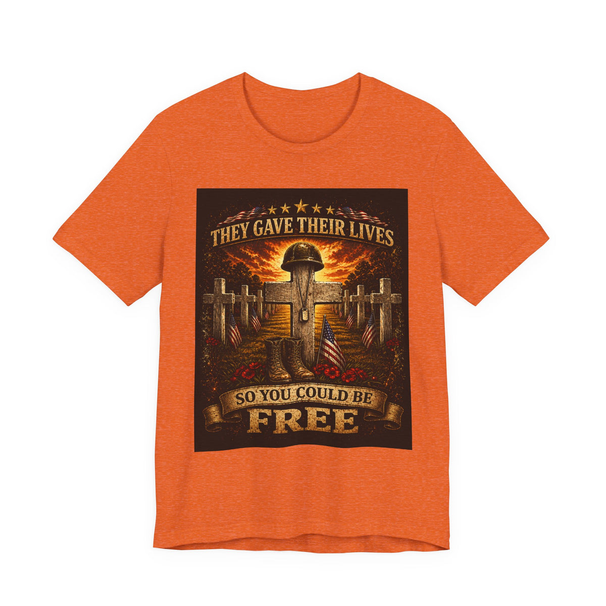 Memorial Military T-Shirt - "They Gave Their Lives So You Could Be Free" Patriotic Veteran Tee
