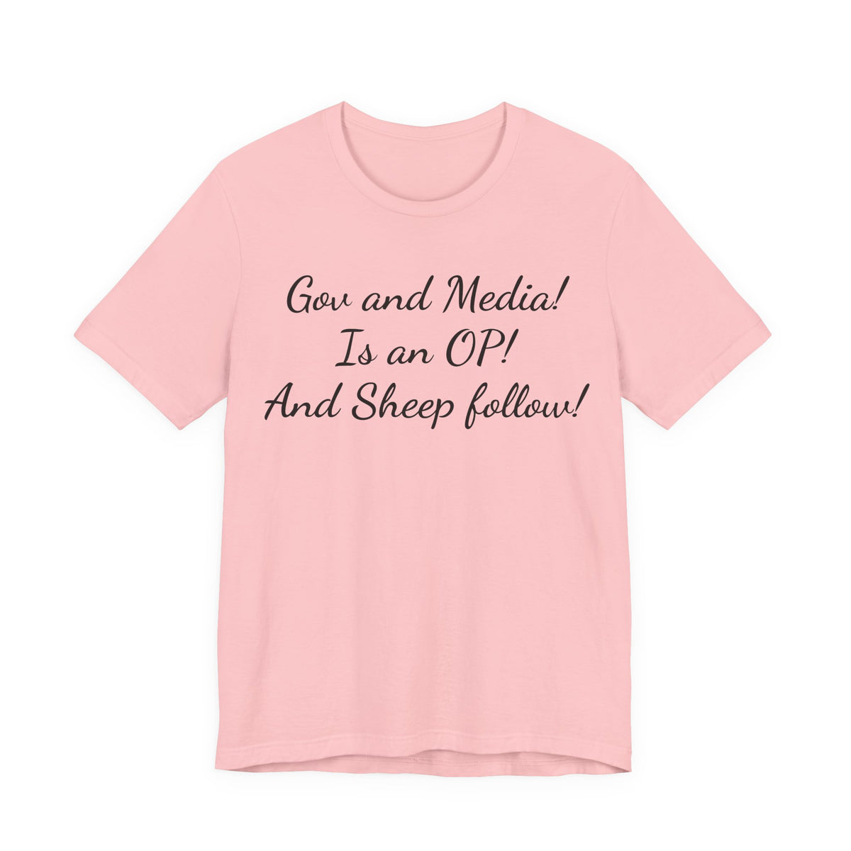 Graphic Tee — "Gov and Media! Is an OP! And Sheep follow!" Political Satire T‑Shirt