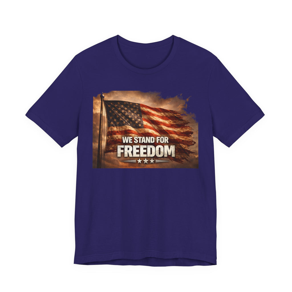 We Stand for Freedom T‑Shirt — Patriotic American Flag Tee (Veterans Day, 4th of July)
