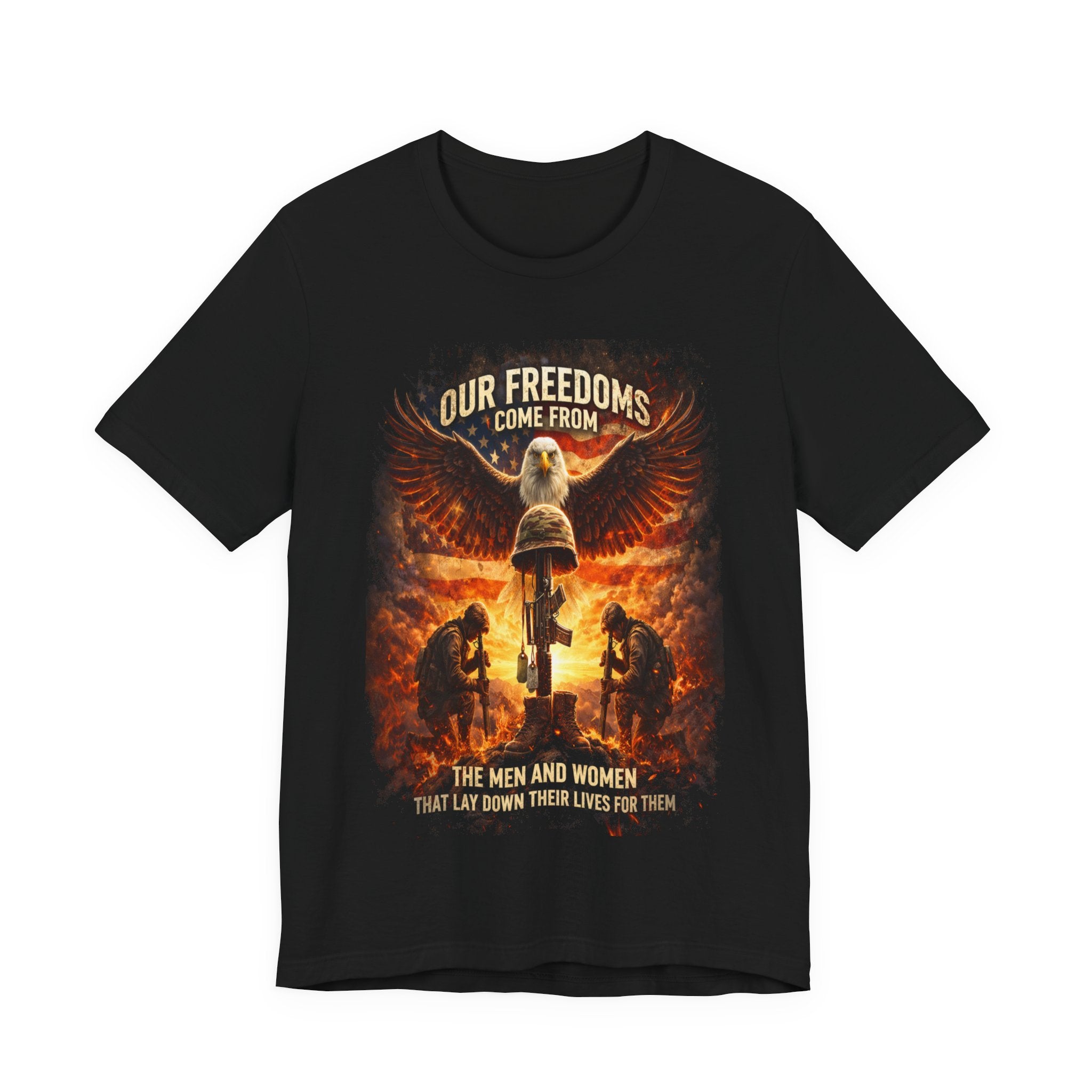 Our Freedoms Come From Military Tribute T-Shirt
