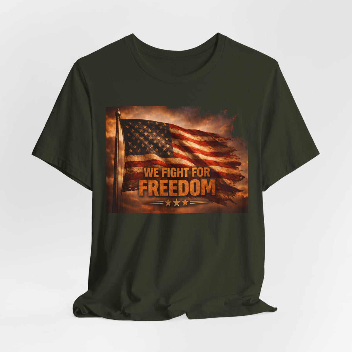 Freedom Flag T-Shirt — "We Fight for Freedom" Patriotic American Tee