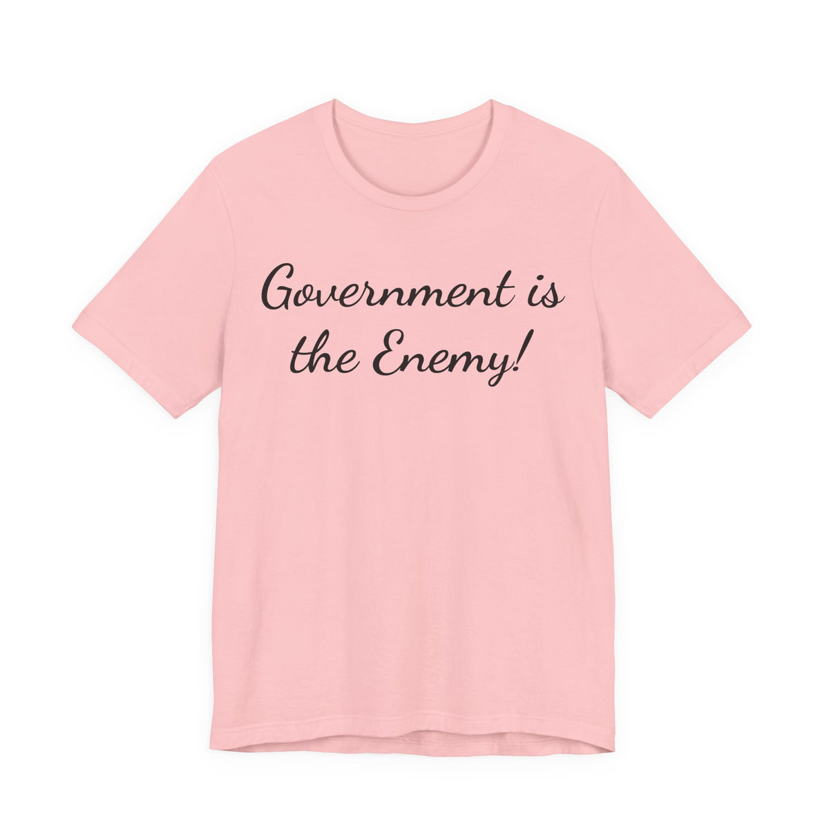 Government Is the Enemy Tee - Political Statement Short Sleeve Shirt