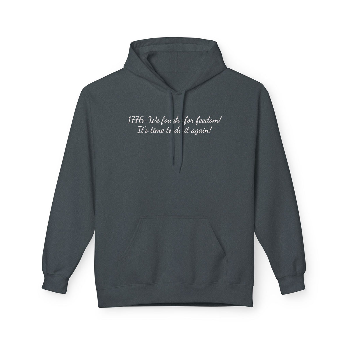 Hoodie – "1776: We Fought for Freedom! It's Time to Do It Again" Patriotic Pullover