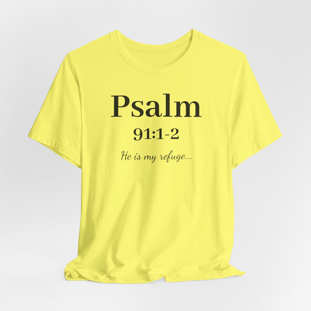 Psalm 91:1-2 T-Shirt — "He is my refuge" Inspirational Christian Tee