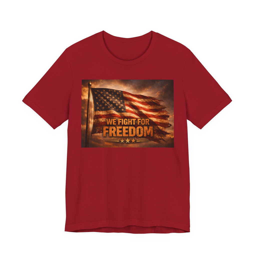 We Fight For Freedom American Flag T‑Shirt
