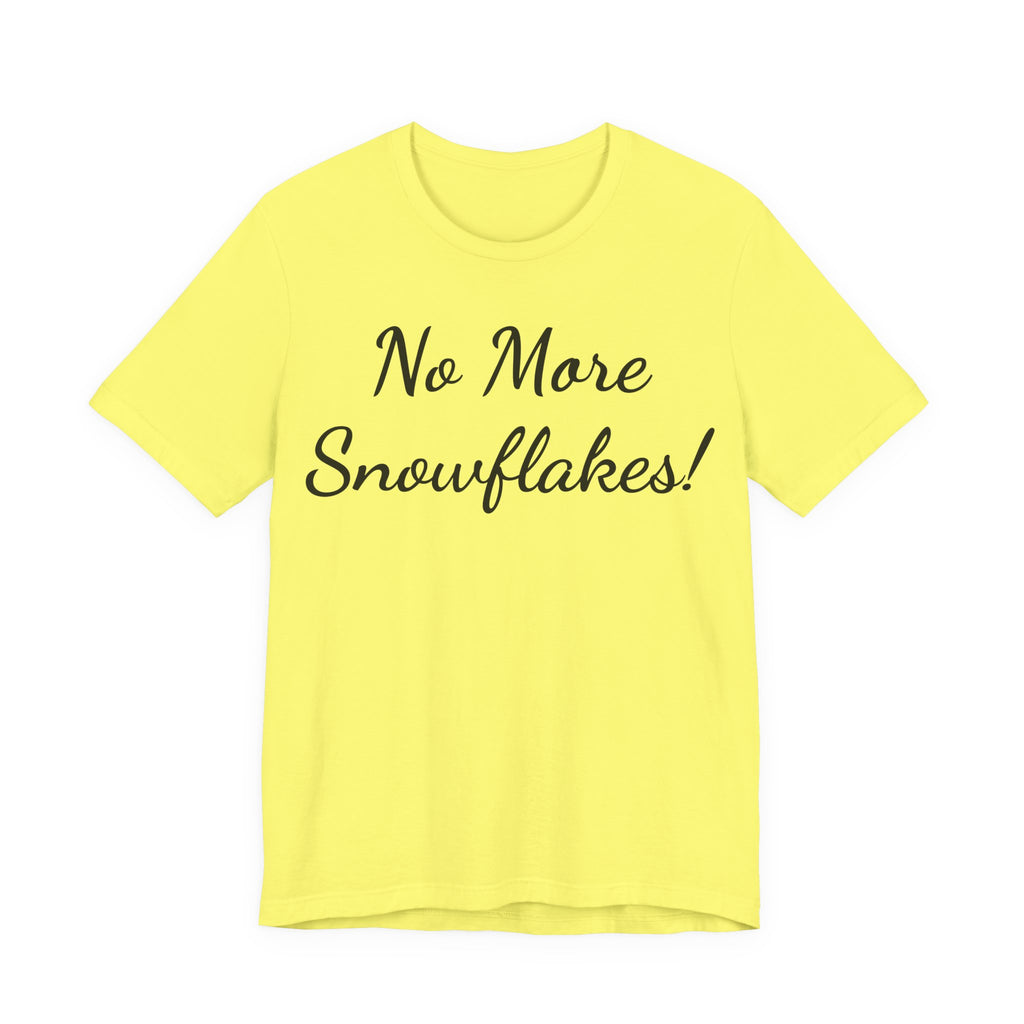 T-Shirt — "No More Snowflakes!" Graphic Tee