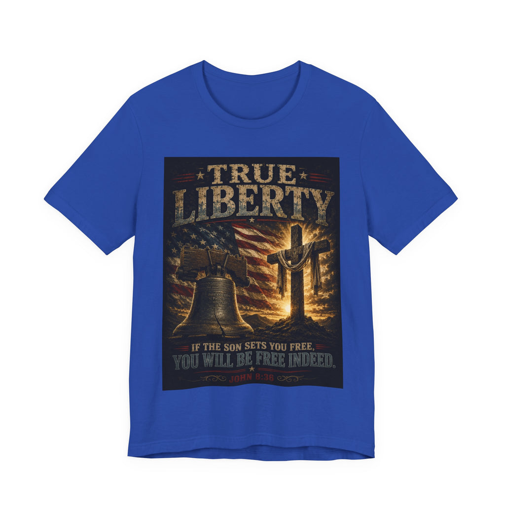 True Liberty Tee — Christian American Freedom T‑Shirt ("If the Son Sets You Free")