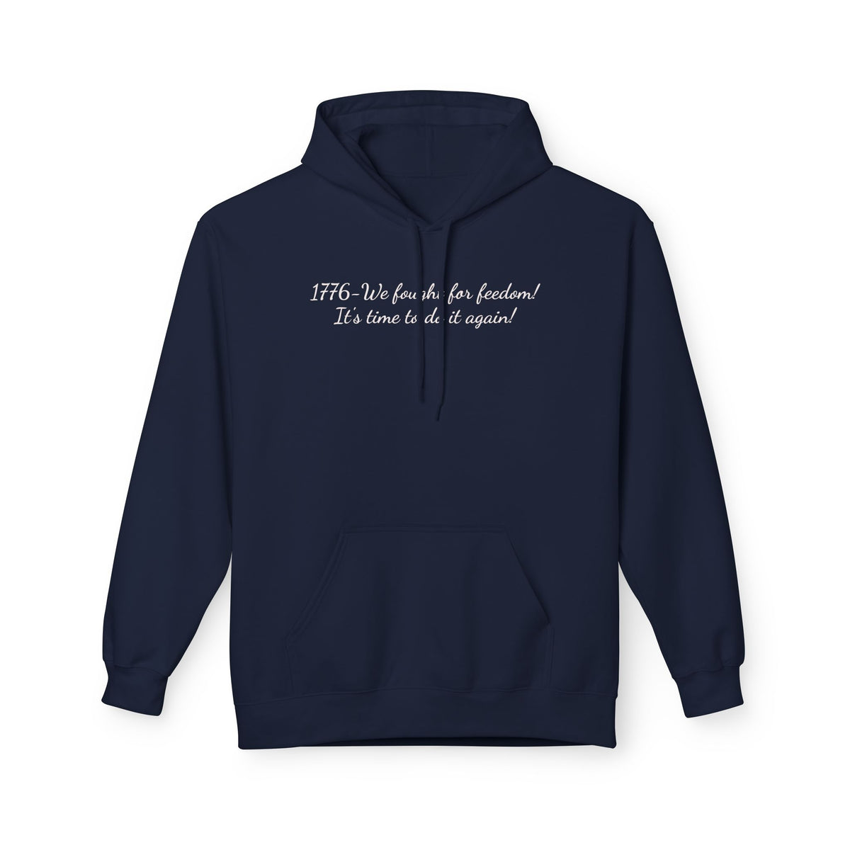 Hoodie – "1776: We Fought for Freedom! It's Time to Do It Again" Patriotic Pullover