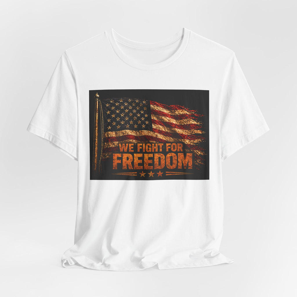 We Fight For Freedom American Flag Tee