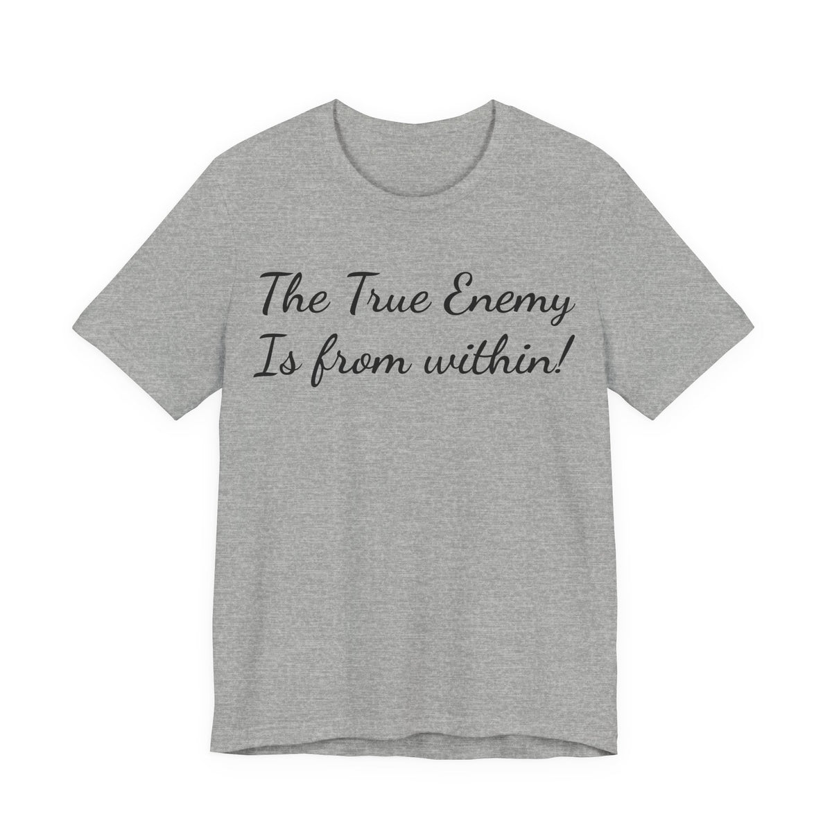 The True Enemy Is From Within Tee — Inspirational Quote T-Shirt