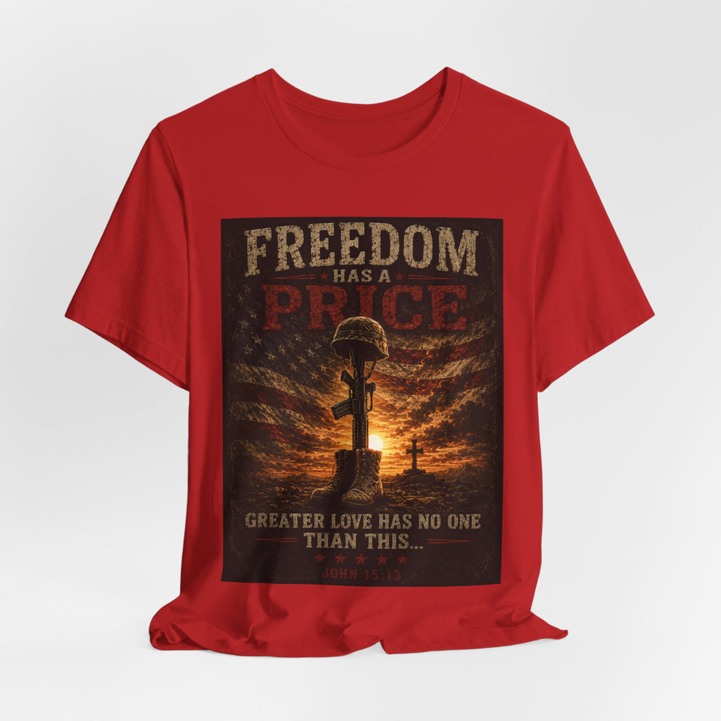 Freedom Has a Price Tee — Military Fallen Soldier Tribute T-Shirt