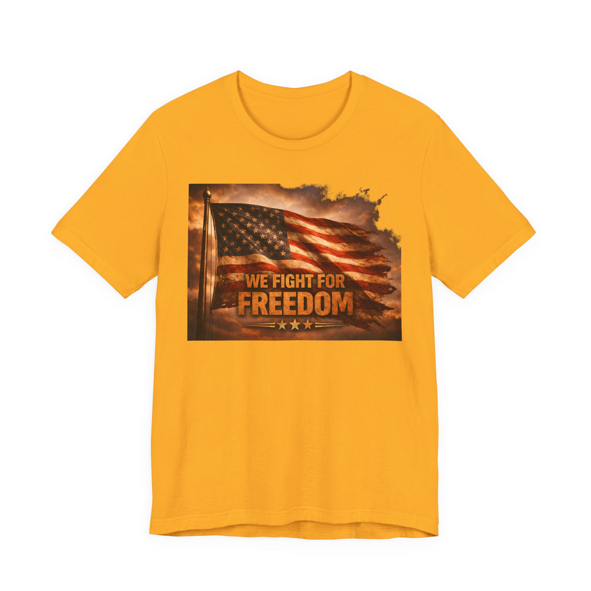 Freedom Flag T-Shirt — "We Fight for Freedom" Patriotic American Tee