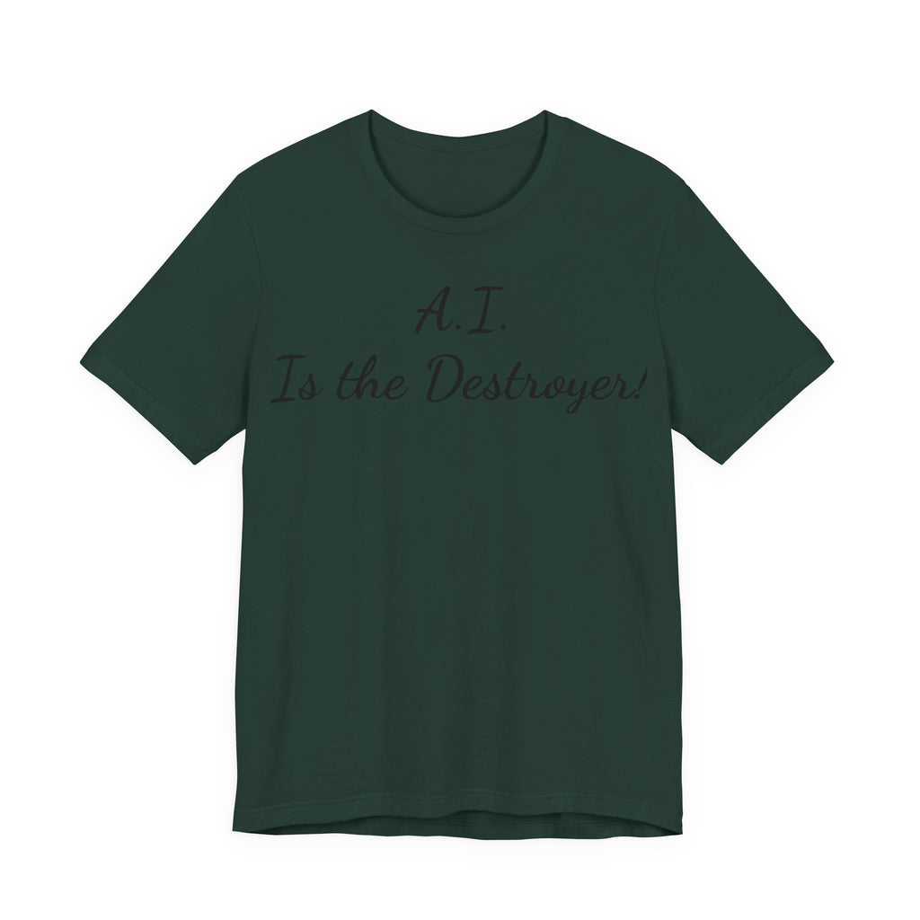 T‑Shirt — "A.I. Is the Destroyer!" Script Tee