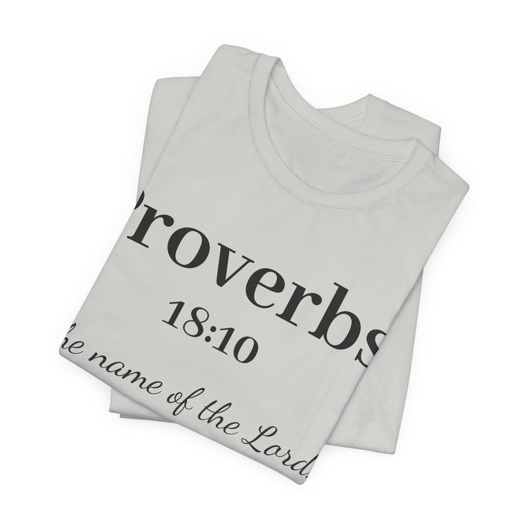 Proverbs 18:10 T-Shirt — "The Name of the Lord" Christian Faith Tee
