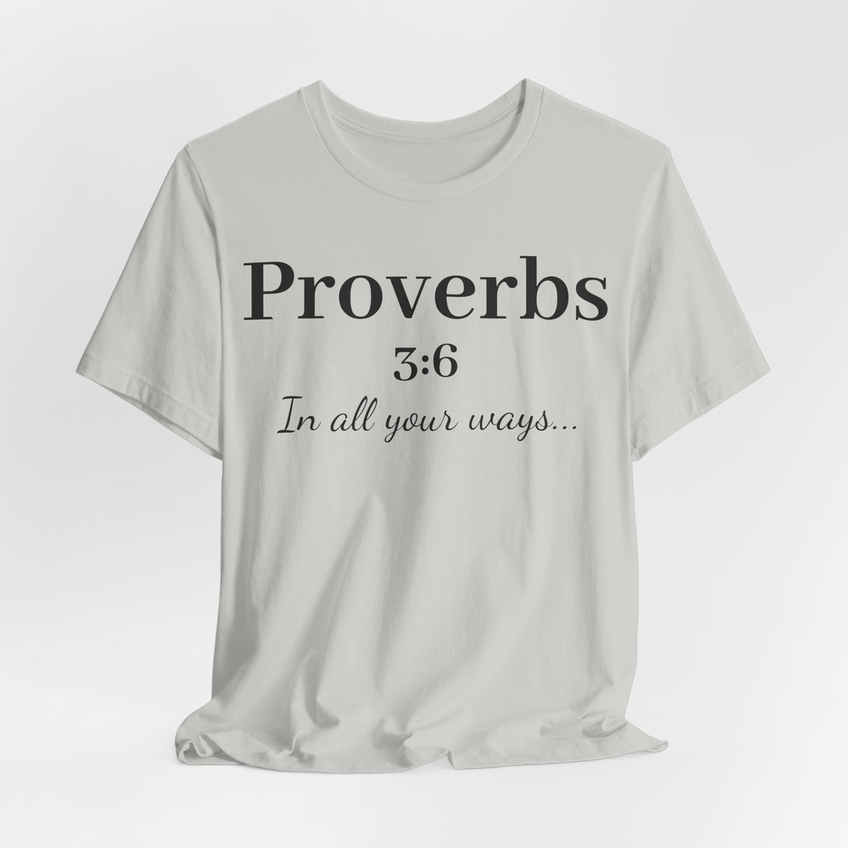 Proverbs 3:6 Faith T‑Shirt — "In All Your Ways" Christian Tee