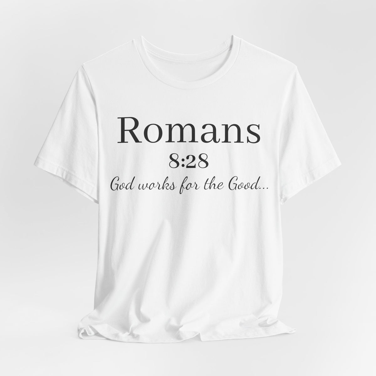 Romans 8:28 Scripture Tee — "God Works for the Good" Christian T-Shirt