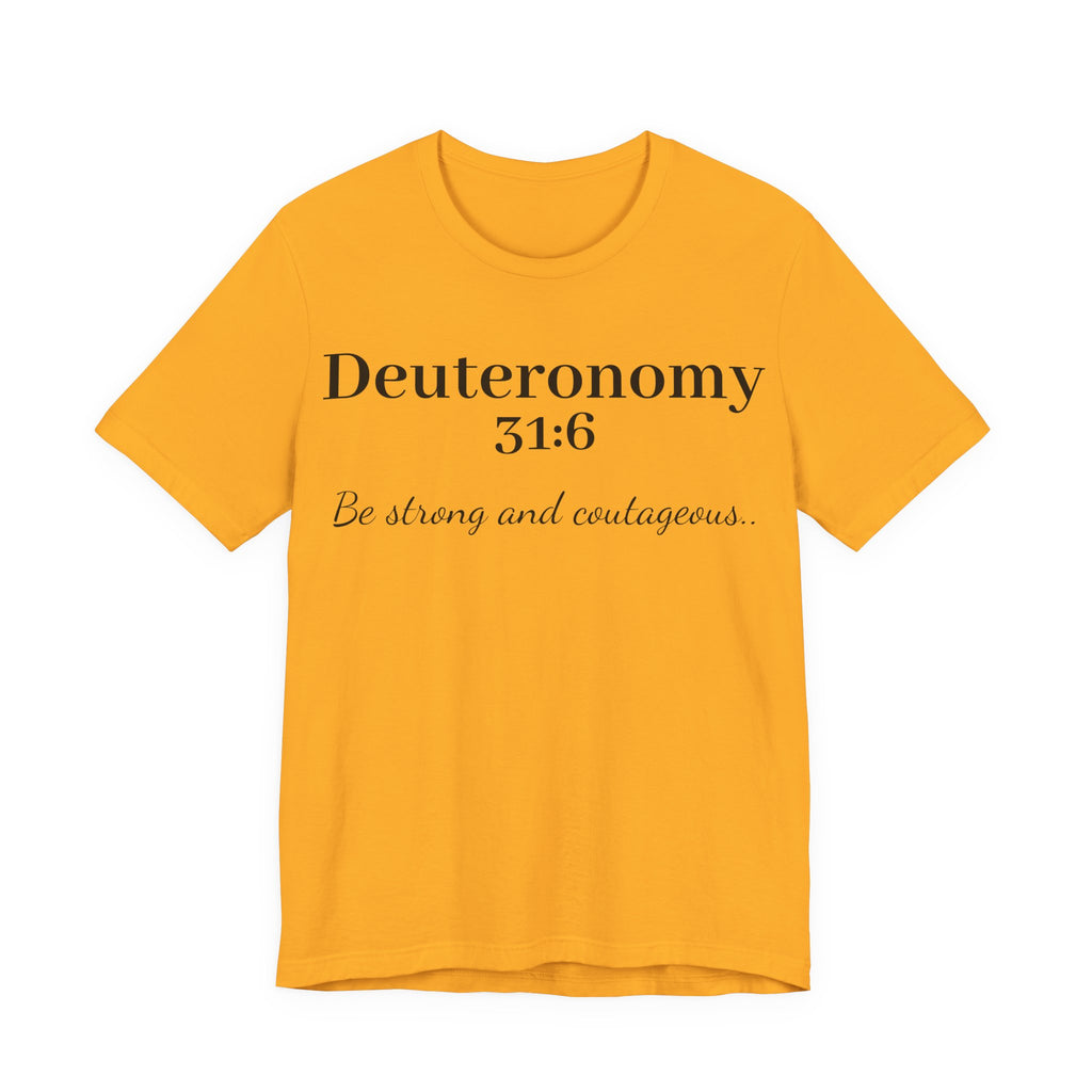 Deuteronomy 31:6 T-Shirt – “Be Strong and Courageous” Inspirational Bible Verse Tee