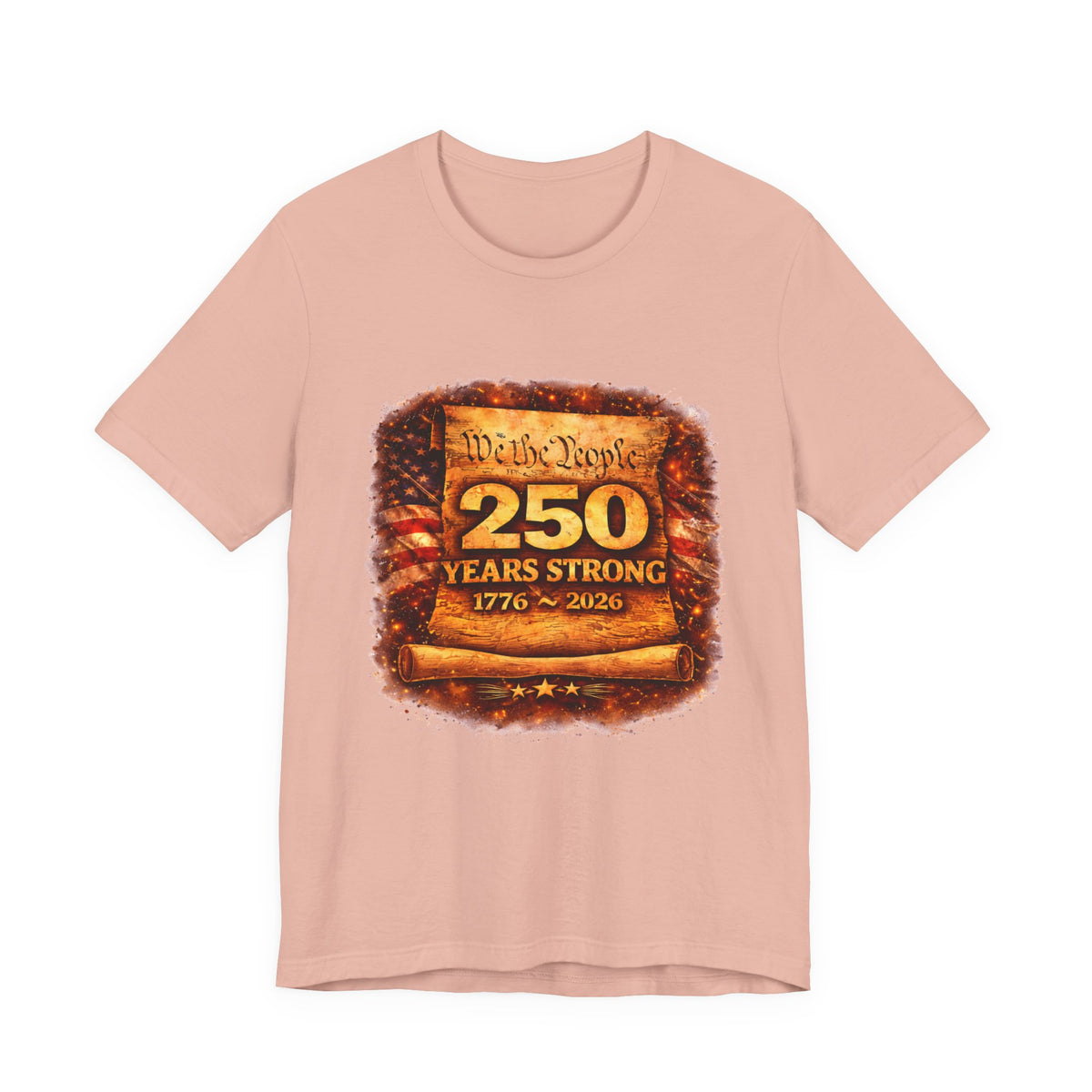 250 Years Strong 1776–2026 T-Shirt — We the People Anniversary Tee