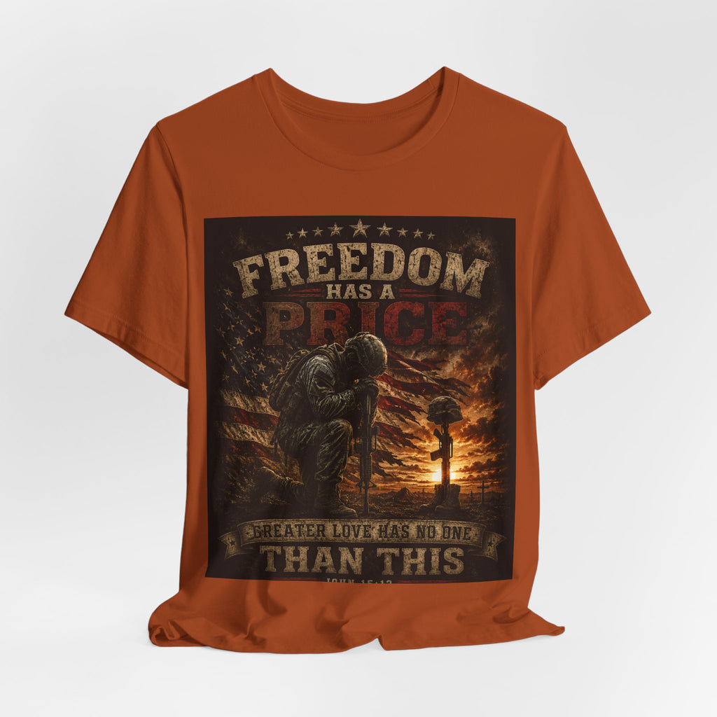 Freedom Has A Price Military Tribute T-Shirt – Fallen Soldier Battlefield Memorial Tee