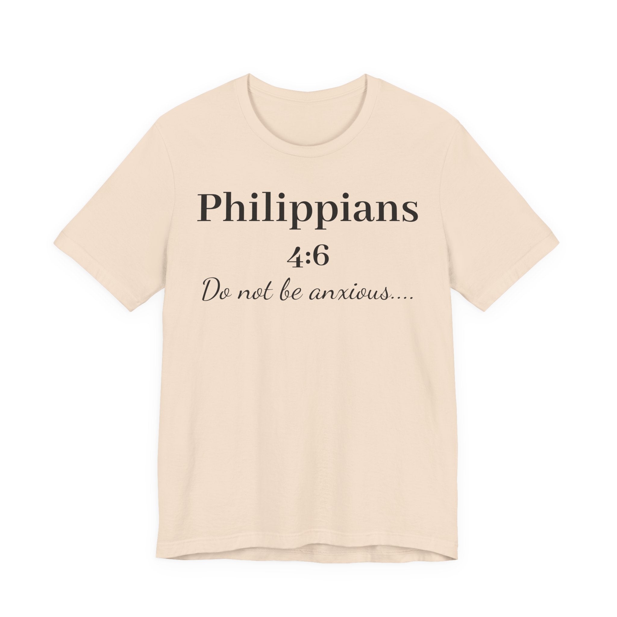 Philippians 4:6 'Do Not Be Anxious' T‑Shirt — Christian Scripture Tee