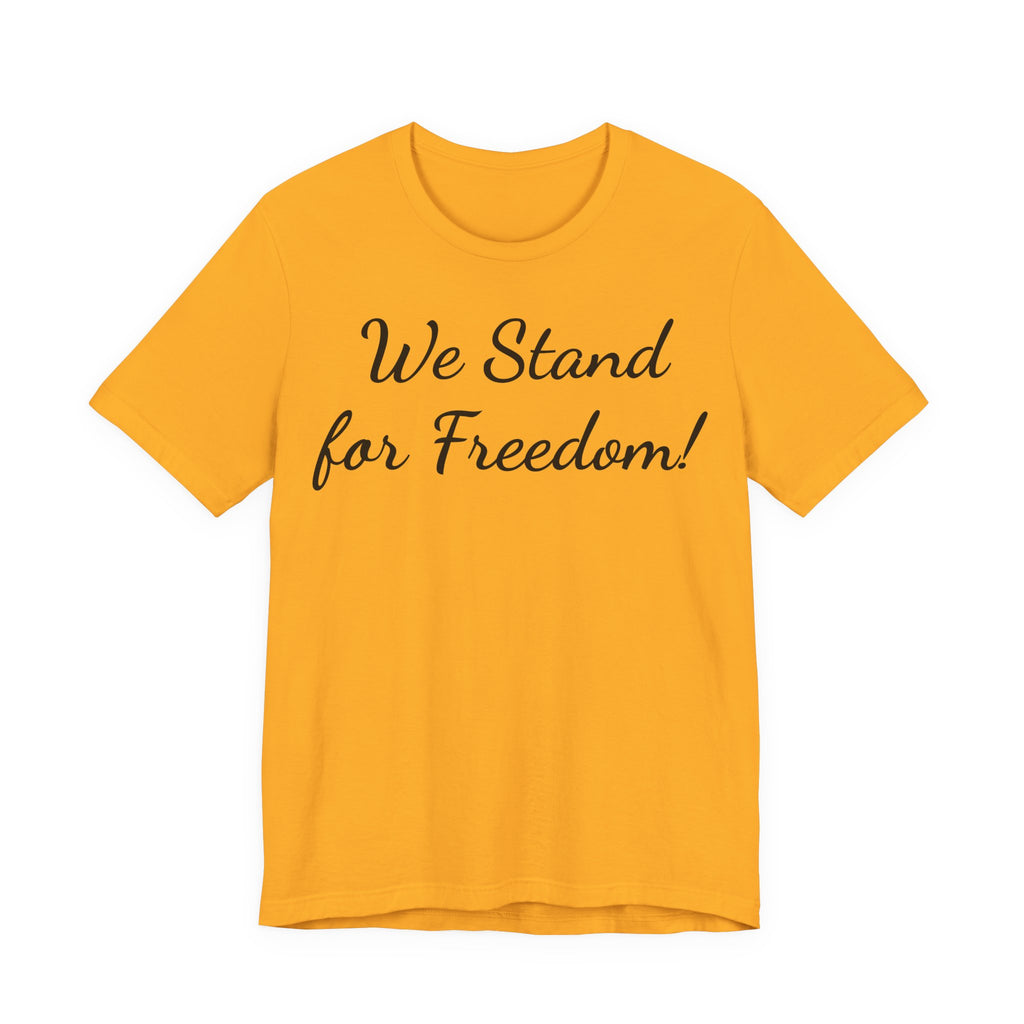 We Stand for Freedom T-Shirt — Patriotic Script Tee