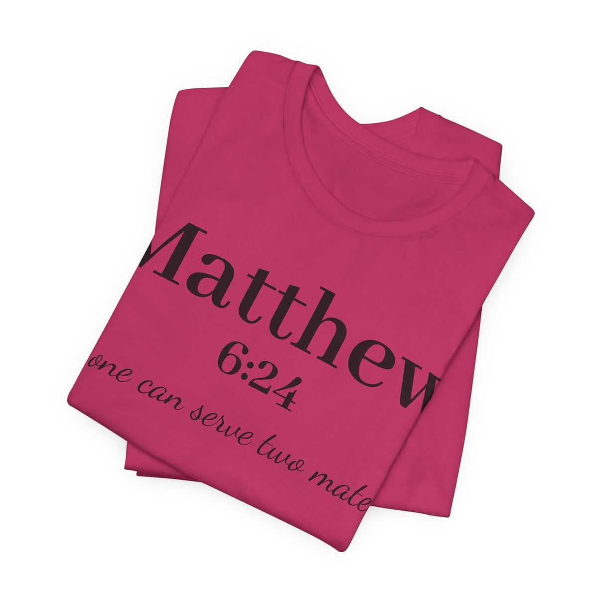 Matthew 6:24 Scripture Tee — "No one can serve two masters" Christian Bible Verse Shirt