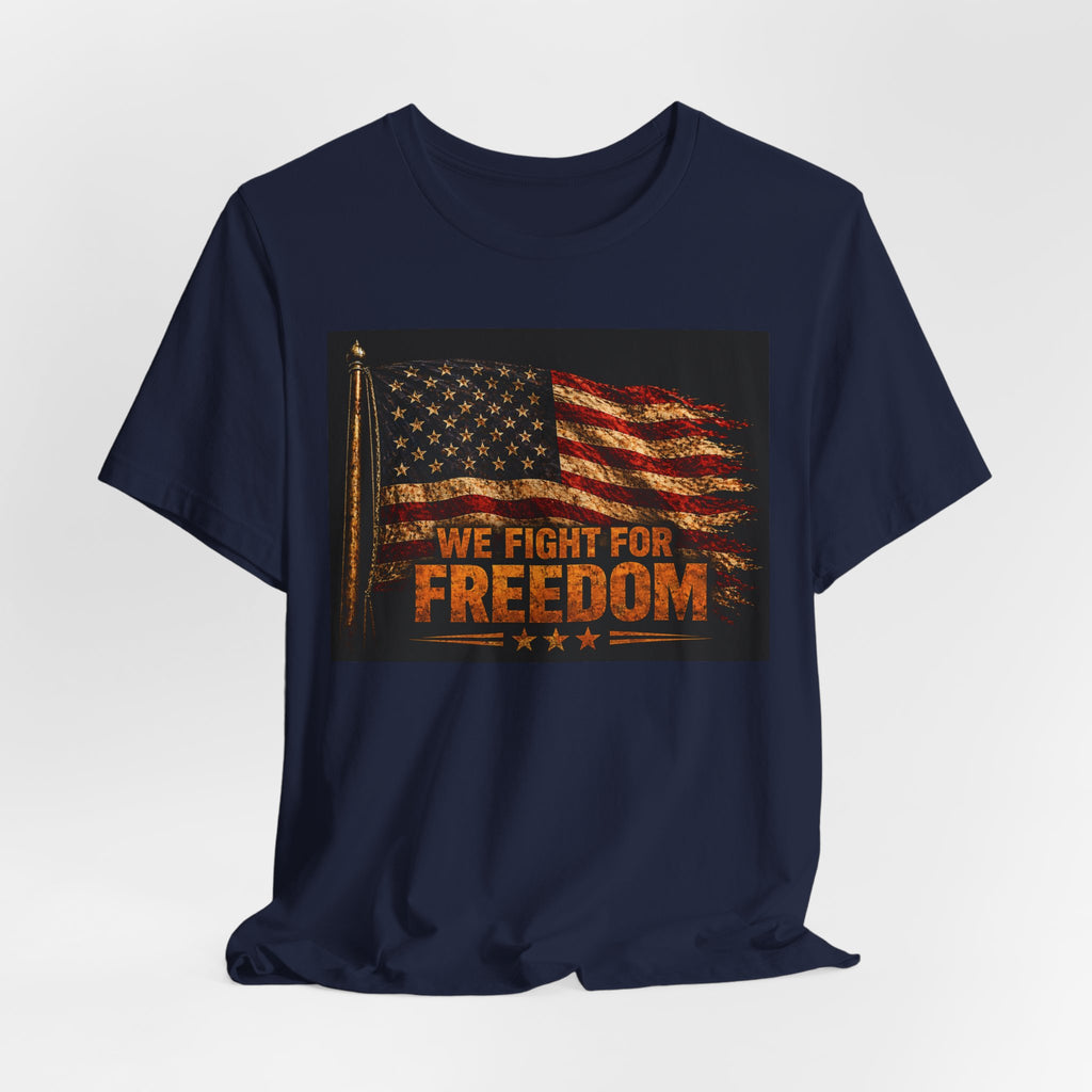 We Fight For Freedom American Flag Tee