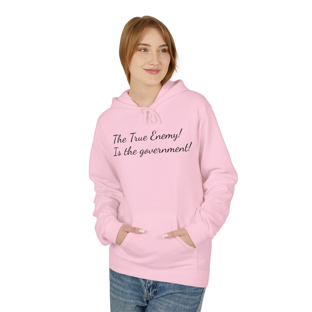 "The True Enemy! Is the government!" Script Political Statement Hoodie