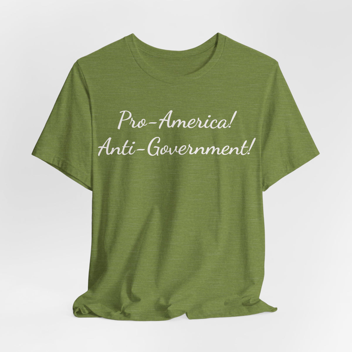 Pro-America! Anti-Government! T-Shirt — Patriotic Political Statement Tee