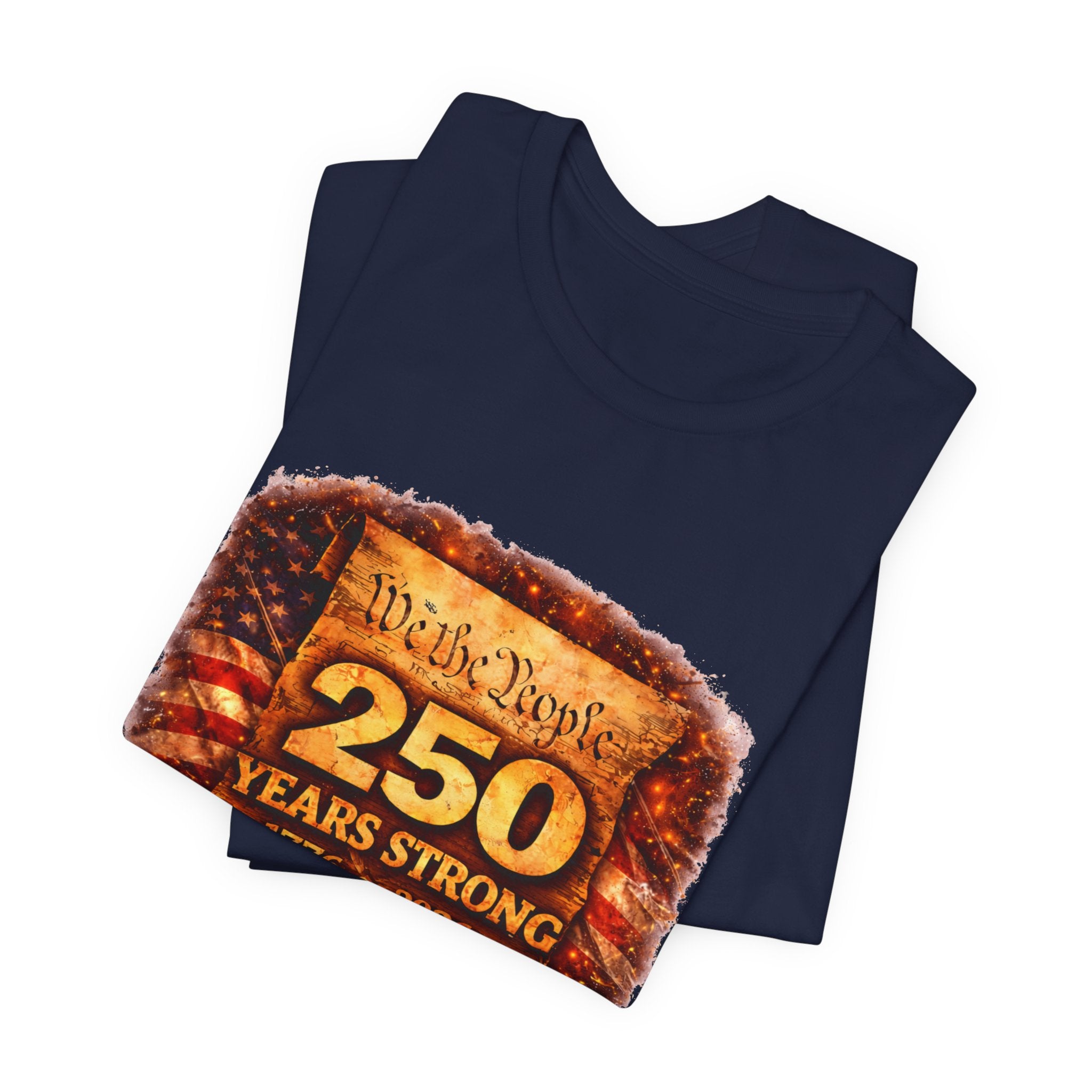 250 Years Strong 1776–2026 T-Shirt — We the People Anniversary Tee