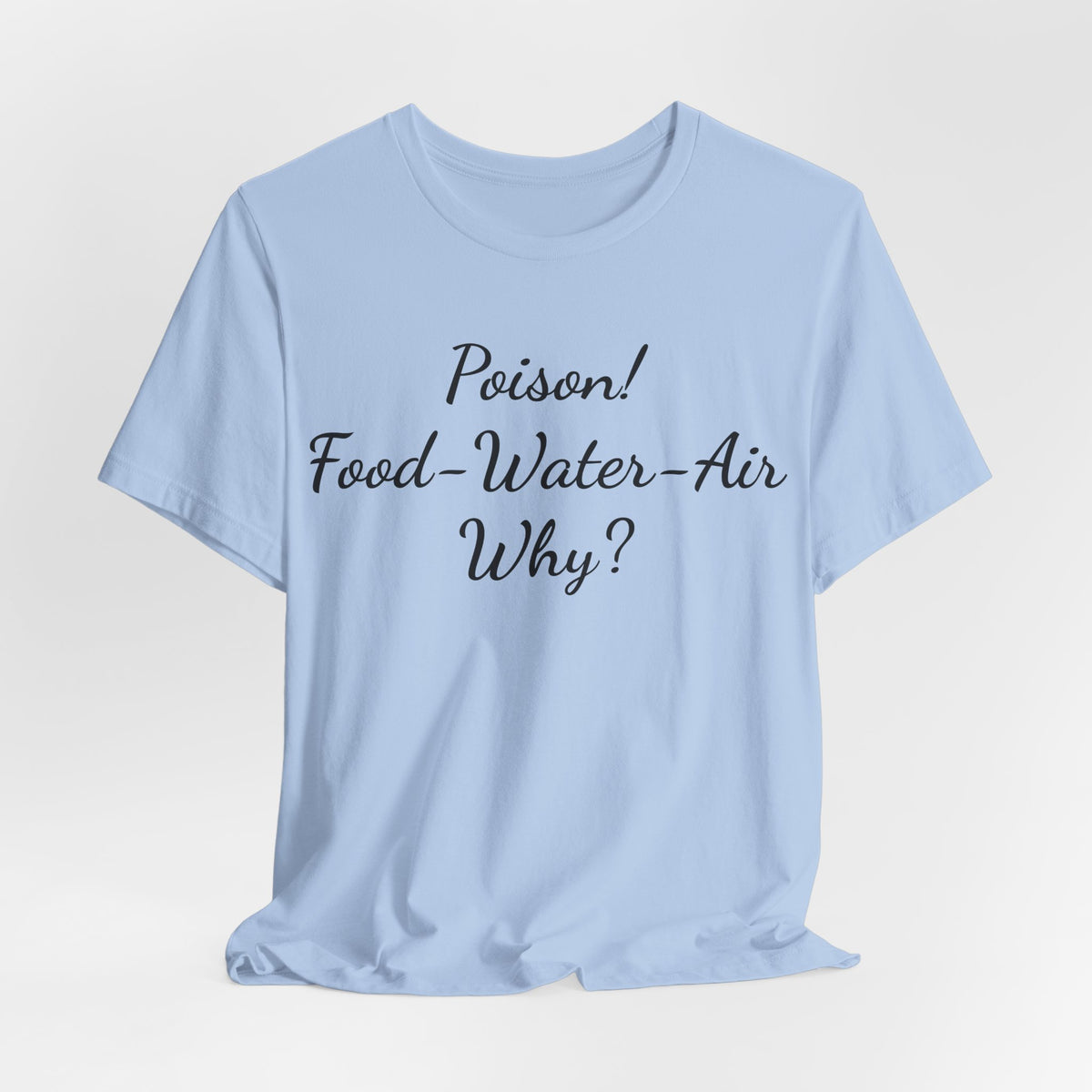 T‑Shirt — "Poisson! Food‑Water‑Air Why?" Script Graphic Tee