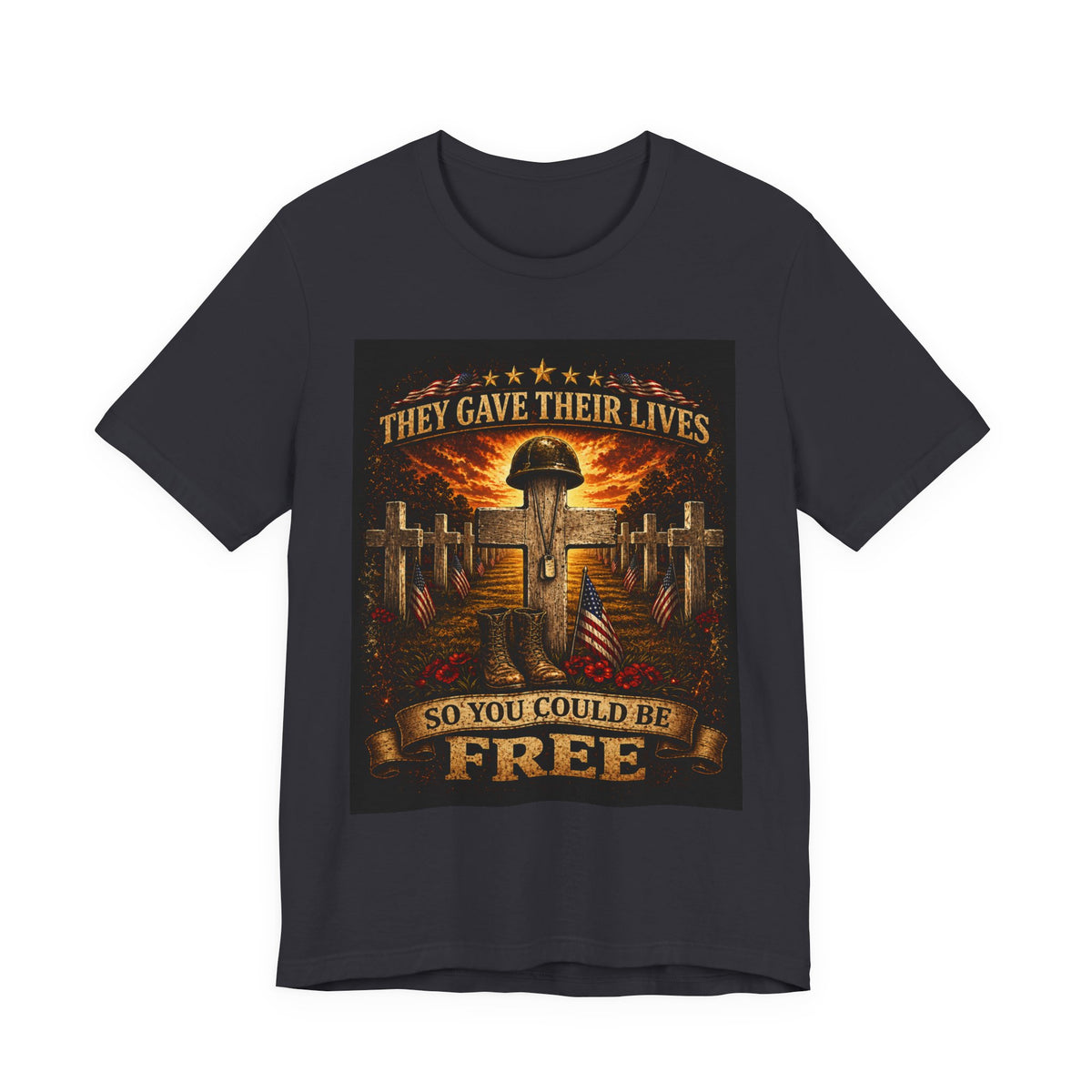 Memorial Military T-Shirt - "They Gave Their Lives So You Could Be Free" Patriotic Veteran Tee